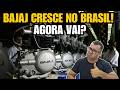 BAJAJ CRESCE NO BRASIL AGORA VAI