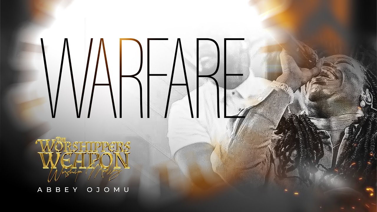 Warfare || The Worshipper's Weapon