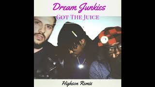 Dream Junkies - Got The Juice (HIGHSON Remix)