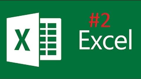 Excel căn bản 2 - Cách thêm bớt hàng cột trong Excel