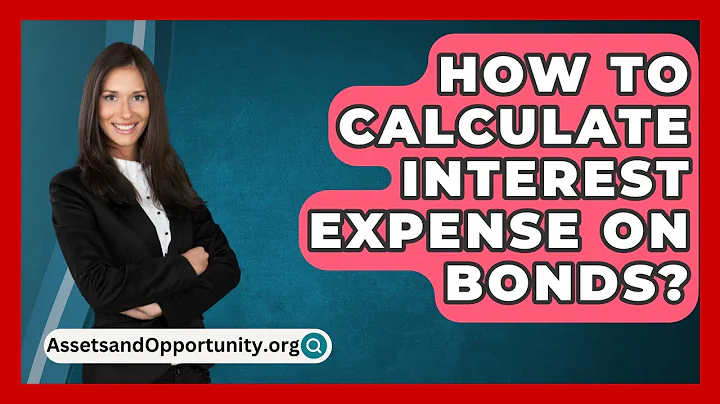 How To Calculate Interest Expense On Bonds? - AssetsandOpportunity.org