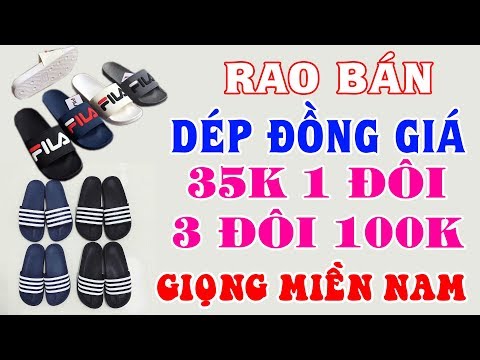 RAO BÁN DÉP 35K ĐỒNG GIÁ 3 ĐÔI 100K [ GIỌNG MIỀN NAM ] QUẸO LỰA | Foci