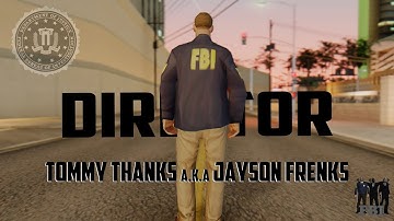 DIRECTOR FBI JAYSON FRENKS/TOMMY THANKS || SAMP-RP 02 SERVER