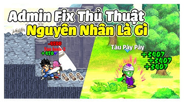 Ngọc Rồng Online - Admin fix hết thủ thuật nguyên nhân chính là gì !