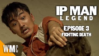Death Comes Knocking On Ip Man's Door | Ip Man: Legend | S1E03 | World Movie Central