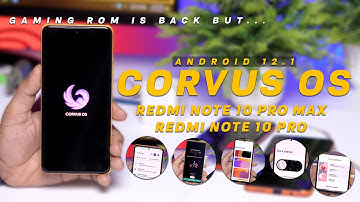 Gaming ROM is Back But here is some Problems | A12.1 Corvus OS Review Ft. Redmi Note 10 Pro/Max