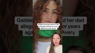 Gabbie Gonzalez and her dad allegedly plotted for years against ex Jack Avery #gabbiegonzalez