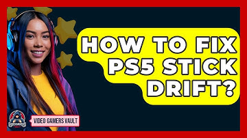 How To Fix PS5 Stick Drift? - Video Gamers Vault