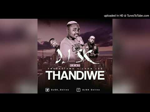 Dj Sk Ft Thulasizwe &Amp; Leon Lee - Thandiwe