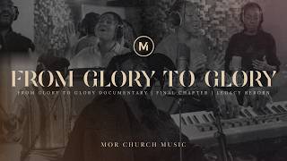 MOR Church Music | From Glory to Glory (Official Music Video)