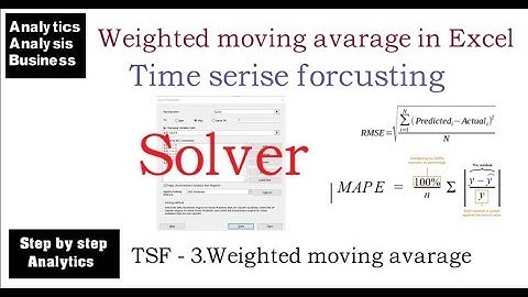 Weighted moving average in excel for Time series analysis for Business Analytics by using solver