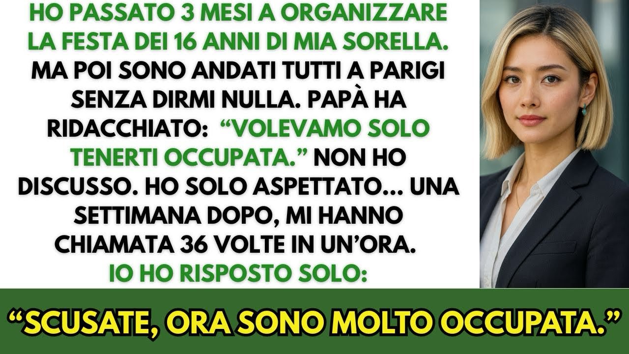 MI HANNO FATTO ORGANIZZARE TUTTO PER 3 MESI, POI SONO ANDATI A PARIGI SENZA DIRMI NULLA…