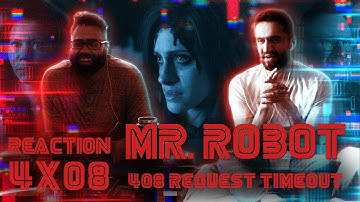 Mr. Robot - 4x8 408 Request Timeout - Group Reaction