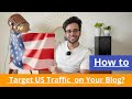 How to Target US Audience or Traffic on Your Website in 2021
