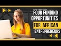 Top four ongoing funding opportunities for African Entrepreneurs