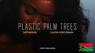 Tate Mcrae - Plastic Palm Trees ( Calvin Afro Remiix )2024. 🇻🇺