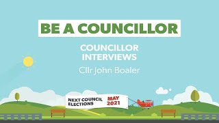 Cllr John Boaler - Be A Councillor Interview