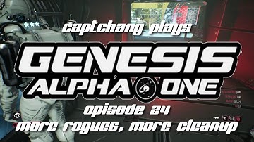 CaptChang Plays Genesis Alpha One E24: More Rogue, More Cleanup