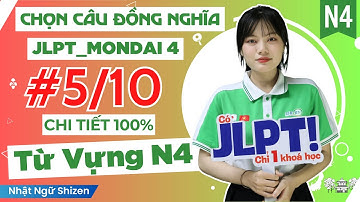 JLPT TỪ VỰNG N4 | MONDAI 4 | - CHỌN CÂU ĐỒNG NGHĨA | 5/10