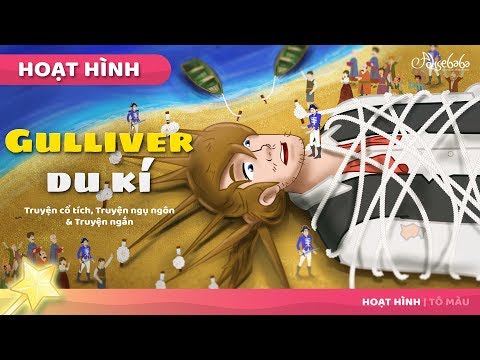 Gulliver du kí câu chuyện cổ tích - Truyện cổ tích việt nam - Hoạt hình cho Trẻ Em