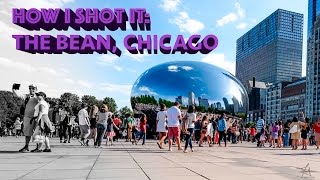 How I Shot It: The Bean, Chicago (photography tips and analysis)