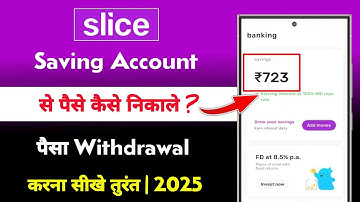 Slice Saving Account se Paise Kaise Nikale | slice saving account paisa withdrawal kaise kare 2025