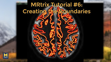 MRtrix Tutorial #6: Creating the Tissue Boundary