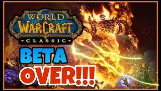 IT&#39;S OVER - Classic WoW Beta Finals Thoughts + The FUTURE
