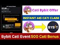 ইন্সটেন্ট 500 Cati Bonus || Bybit Cati Event || Instant Payment Bot || Today New Loot ||