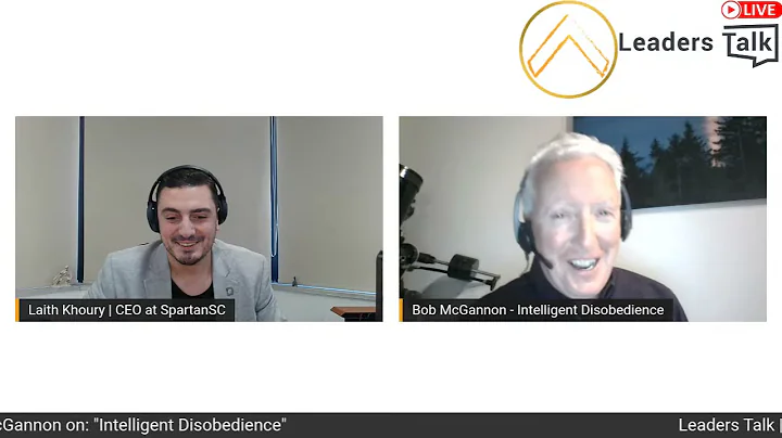 Leaders Talk | Bob McGannon on: Intelligent Disobe...