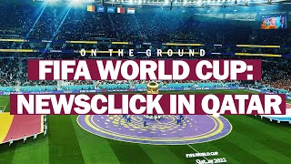 FIFA World Cup: On the Ground in Qatar