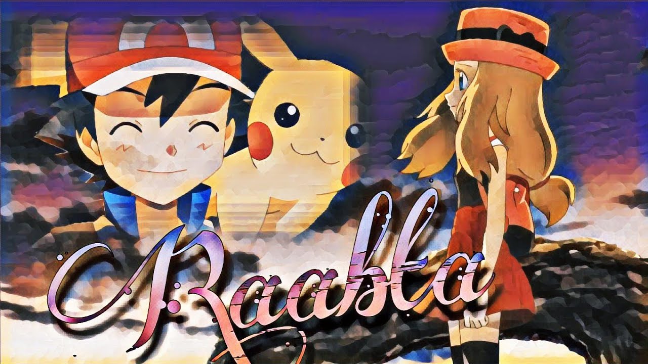 Raabta song  Pokémon ash and Serena amv video