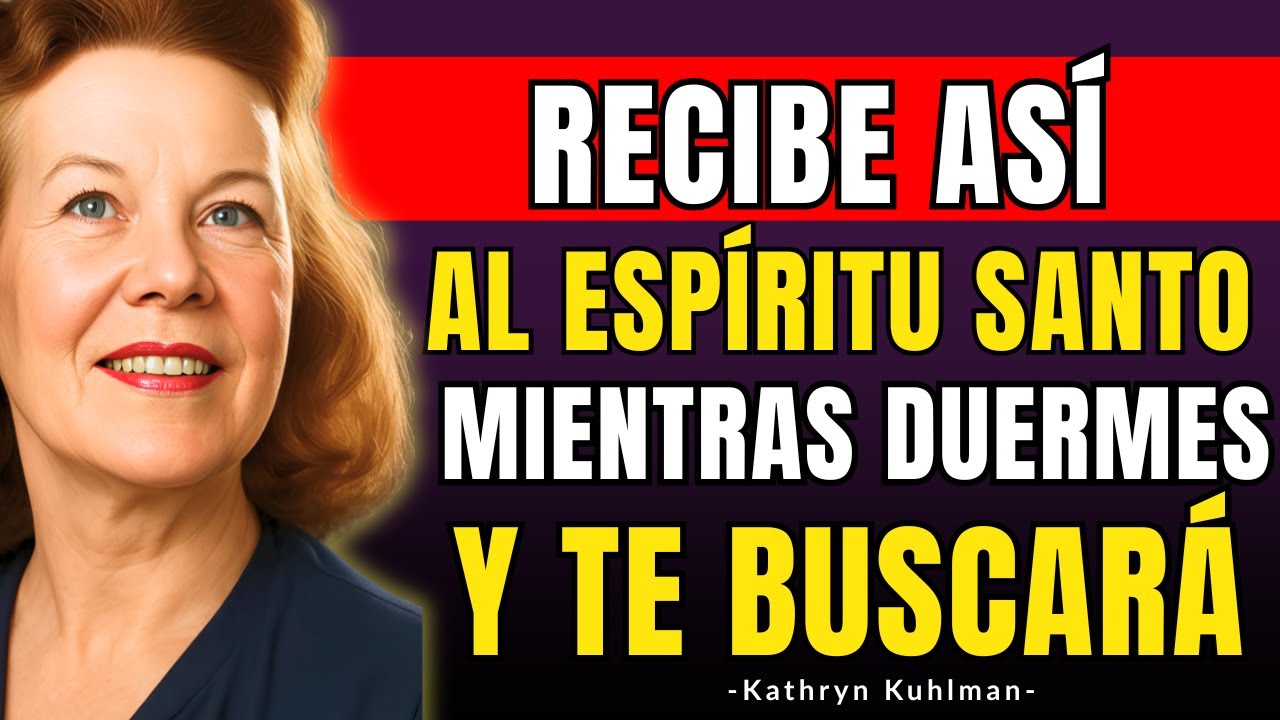 DUERME 2 HORAS con ESTA ORACIÓN y El ESPÍRIRTU SANTO te BUSCARÁ - Kathryn Kuhlman