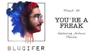 ΔRTHUR - 05. You're a Freak (feat. Antonio Hanna) [Official Audio]