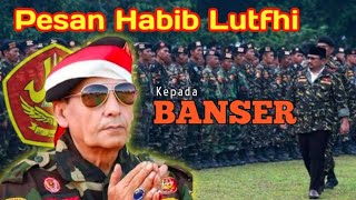 Pesan Habib Lutfhi Kepada Banser #banser