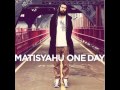 Matisyahu ft Akon One Day