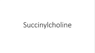 Succinylcholine Sch - Pharmacology