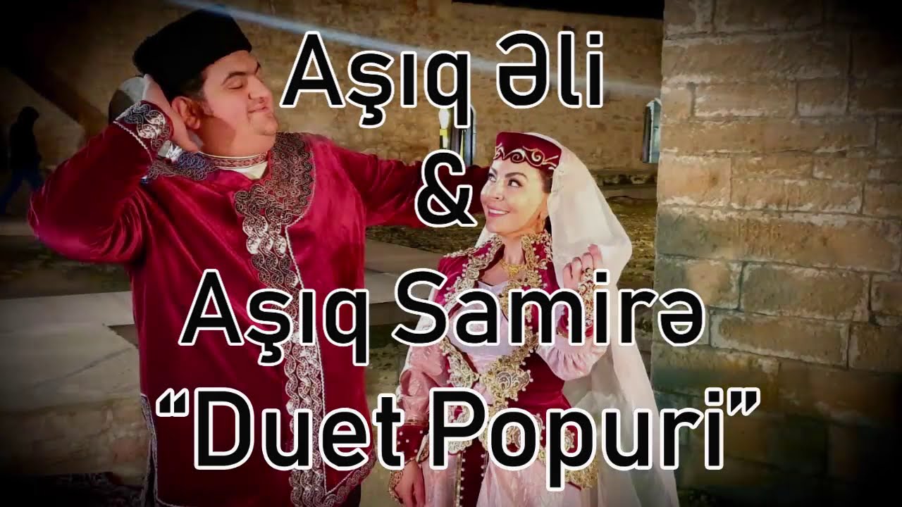 Aşıq Samirə və Aşıq Əli — Popurri