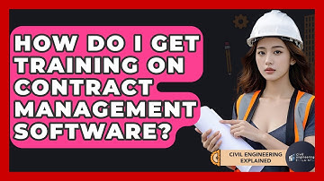 How Do I Get Training On Contract Management Software? - Civil Engineering Explained