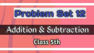 Problem Set 12 | Addition And Subtraction | Maharashtra Board