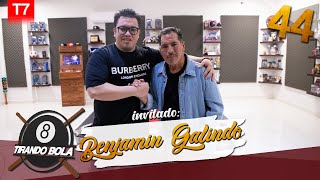 Tirando Bola Temp 7 Ep 44.- Benjamin Galindo