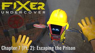 FIXER UNDERCOVER // Chapter 7 (Pt. 2) - Escaping the Prison // QUEST 3 Gameplay