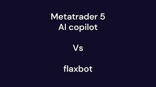 Mt5 Ai Copilot Vs Flaxbot