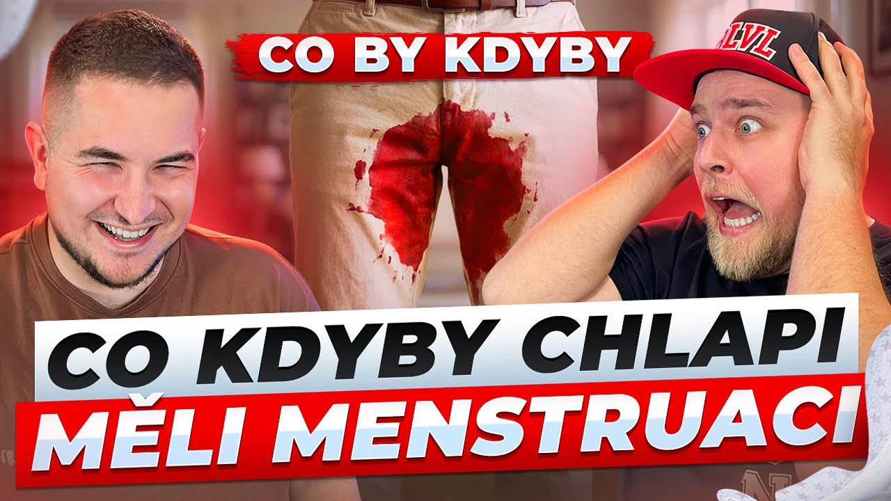 CO KDYBY CHLAPI MĚLI MENSTRUACI - CO BY KDYBY
