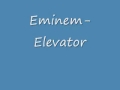 Eminem-Elevator