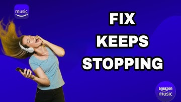 How To Fix And Solve Amazon Music Keeps Stopping | Final Solution