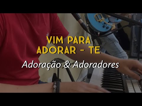 VIM PARA ADORAR