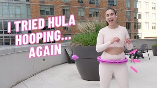 I tried using a weighted hula hoop to lose weight... again
