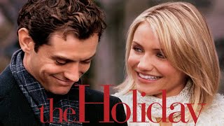 The Holiday (2006) Movie | Kate Winslet,Cameron Diaz, Jude Law, Jack Black || Review & Facts