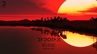 Dotax - Weekend Original Mix